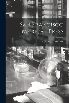 Paperback San Francisco Medical Press; 4 [i.e. 5-6], (1863-1864) Book