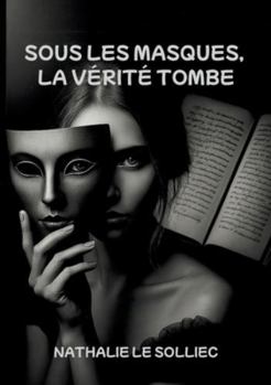 Paperback Sous les masques, la vérité tombe [French] Book