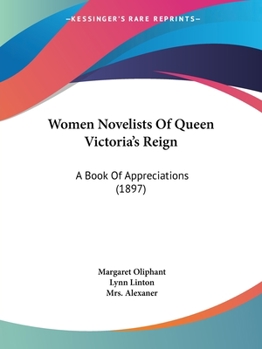 Paperback Women Novelists Of Queen Victoria's Reign: A Book Of Appreciations (1897) Book