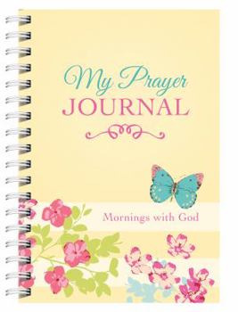 Spiral-bound My Prayer Journal: Mornings with God Book