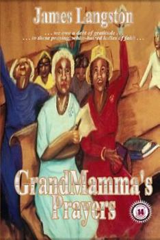 Paperback GrandMamma's Prayers: ". . . the effectual fervent prayer of a righteous man availeth much . . ." Book