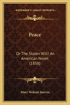 Paperback Peace: Or The Stolen Will! An American Novel (1858) Book