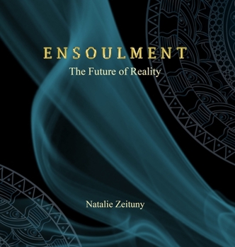 Hardcover Ensoulment: The Future of Reality Book