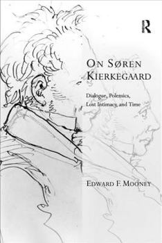Paperback On Søren Kierkegaard: Dialogue, Polemics, Lost Intimacy, and Time Book