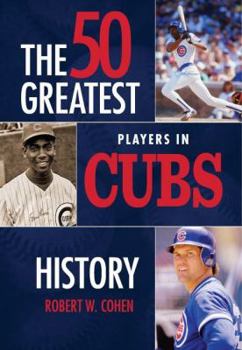 Hardcover The 50 Greatest Players in Cubs History Book
