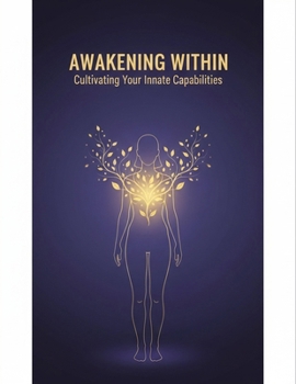 Paperback Awakening Within: Cultivating Your Innate Capabilities Book