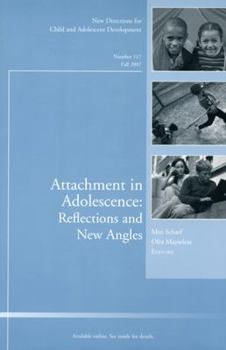 Paperback Attachment in Adolescence: Reflections and New Angles: New Directions for Child and Adolescent Development, Number 117 Book