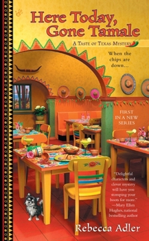 Here Today, Gone Tamale - Book #1 of the A Taste of Texas Mystery