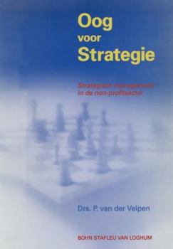 Paperback Oog Voor Strategie: Van Gesubsidieerde En Gepremieerde Organisaties [Dutch] Book