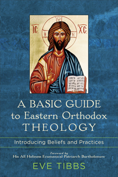 Paperback A Basic Guide to Eastern Orthodox Theology: Introducing Beliefs and Practices Book