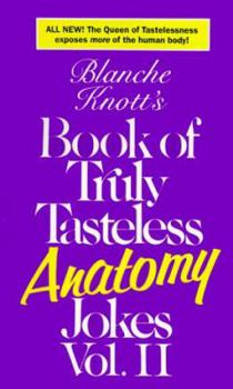 Mass Market Paperback Blanche Knott's Book of Truly Tasteless Anatomy Jokes, Vol. II Book