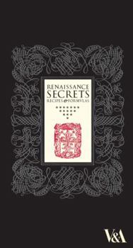 Hardcover Renaissance Secrets: Recipes and Formulas Book