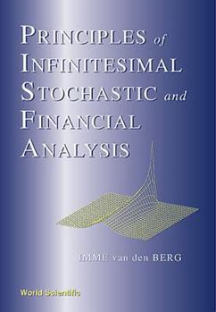 Hardcover PRINCIPLES OF INFINITESIMAL STOCHASTIC AND FINANCIAL ANALYSIS Book