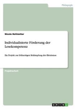 Paperback Individualisierte Förderung der Lesekompetenz: Ein Projekt zur frühzeitigen Bekämpfung des Illetrismus [German] Book