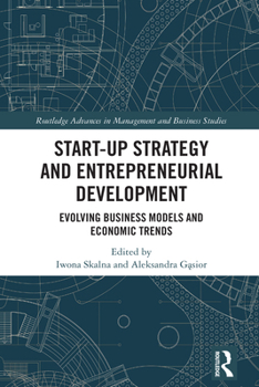 Paperback Start-up Strategy and Entrepreneurial Development: Evolving Business Models and Economic Trends Book