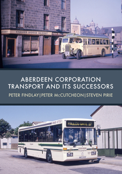 Paperback Aberdeen Corporation Transport and Its Successors Book