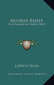 Paperback Musiker-Briefe: Eine Sammlung Briefe (1867) [German] Book