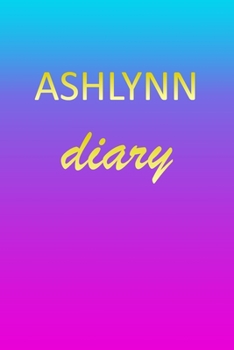 Paperback Ashlynn: Journal Diary - Personalized First Name Personal Writing - Letter A Blue Purple Pink Gold Effect Cover - Daily Diaries Book