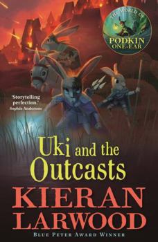 Uki and the Outcasts: BLUE PETER BOOK AWARD-WINNING AUTHOR - Book #4 of the Five Realms