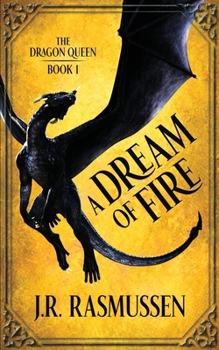 A Dream of Fire - Book #1 of the Dragon Queen