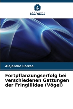 Paperback Fortpflanzungserfolg bei verschiedenen Gattungen der Fringillidae (Vögel) [German] Book