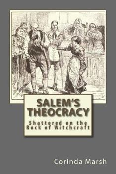 Paperback Salem's Theocracy: Shattered on the Rock of Witchcraft Book