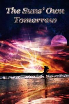 Paperback The Suns' Own Tomorrow Book