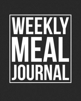 Paperback Weekly Meal Journal: Healthy Meal Planner With Grocery List Book