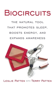 Paperback Biocircuits: The Natural Tool that Promotes Sleep, Boosts Energy, and Expands Awareness Book
