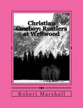 Paperback Christian Cowboy: Rustlers at Wellwood Book
