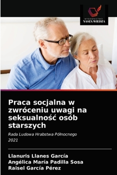 Praca socjalna w zwróceniu uwagi na seksualność osób starszych: Rada Ludowa Hrabstwa Północnego2021