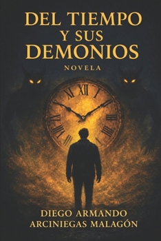 Paperback Del tiempo y sus demonios (Novela) [Spanish] Book