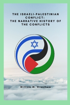 Paperback The Israeli-Palestinian conflict: The narrative history of the conflicts Book