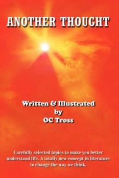 Paperback Another Thought: Carefully selected topics to make you better understand life. A totally new concept in literature to change the way we Book