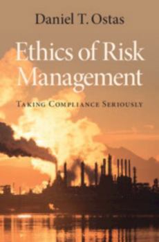 Paperback Ethics of Risk Management: Taking Compliance Seriously Book