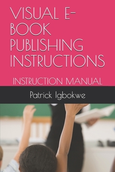 Paperback Visual E- Book Publishing Instructions: Instruction Manual Book