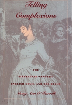 Telling Complexions: The Nineteenth-Century English Novel and the Blush