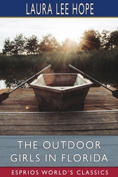 The Outdoor Girls in Florida; or, Wintering in the Sunny South - Book #5 of the Outdoor Girls