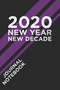 2020 New Year New Decade Journal Notebook: Personal Journal - Lists - Memos - Passwords - Records - Money Tracking - Thoughts - Dreams - Ideas - Plans - Contacts