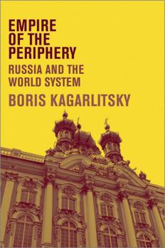 Hardcover Empire of the Periphery: Russia and the World System Book