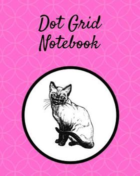 Paperback Dot Grid Notebook: Siamese cat; 100 sheets/200 pages; 8" x 10" Book