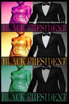 Black President Season 2 Collection: Episodes 1-3 - Book #3 of the Black President