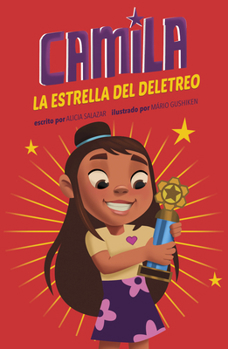 Camila La Estrella del Deletreo (Camila the Spelling Bee Star) (Camila La Estrella (Camila the Star)) (Spanish Edition)