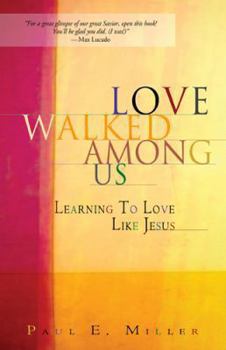 Paperback Love Walked Among Us: Learning to Love Like Jesus Book