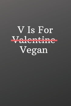 Paperback V Is For Valentine Vegan: Valentines day gifts for vegans-Weekly Meal Planner for Personal or Family Meal Organization - 6x9 120 pages Book