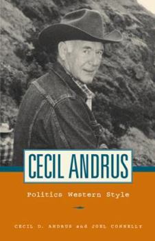 Hardcover Cecil Andrus: Confessions of a Western Politician Book