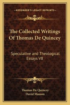 The Collected Writings Of Thomas De Quincey; Volume 8