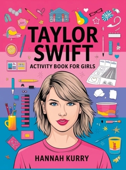 Hardcover Taylor Swift Activity Book for Girls: Celebrate Every Era with Puzzles, Quotes, and Art for Taylor's Biggest Swifties! - Gift Idea for Kids, Adults, w Book