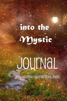 Paperback Into the Mystic Journal: With Soothing Coloring Book Pages Book