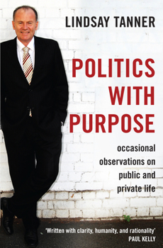 Paperback Politics with Purpose: Occasional Observations on Public and Private Life Book